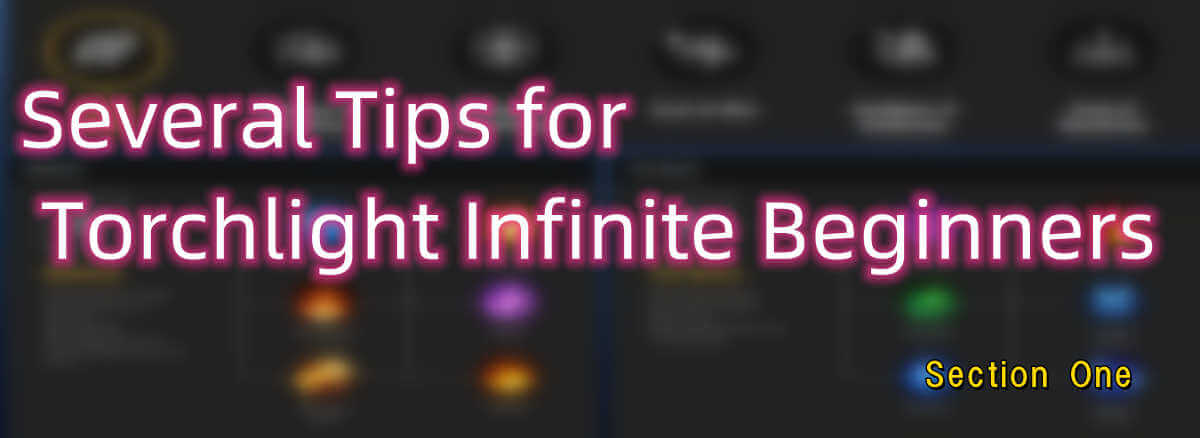 several-tips-for-torchlight-infinite-beginners-section-one